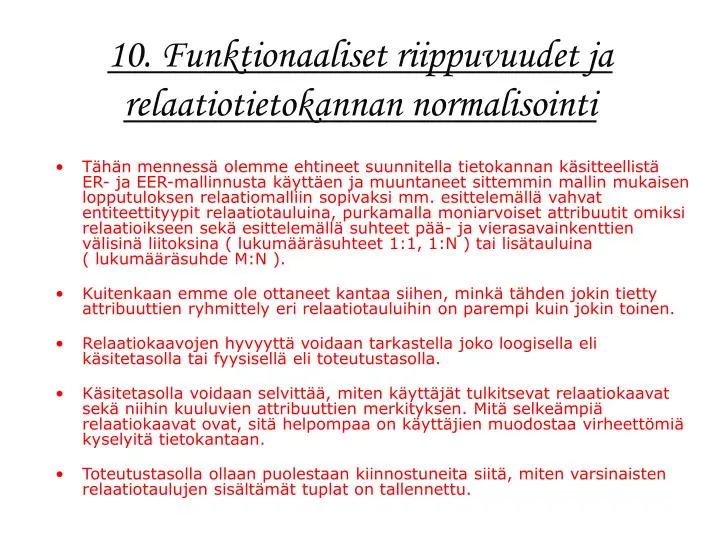 10 funktionaaliset riippuvuudet ja relaatiotietokannan normalisointi