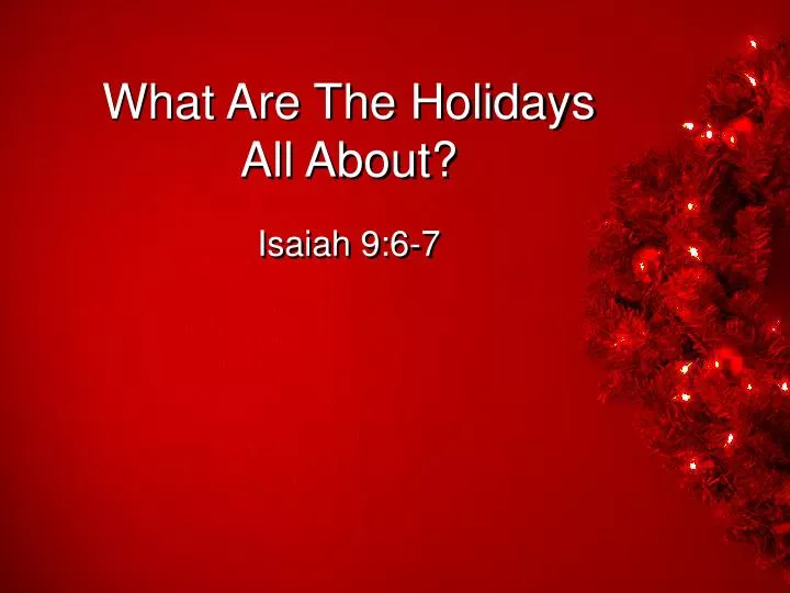 what are the holidays all about