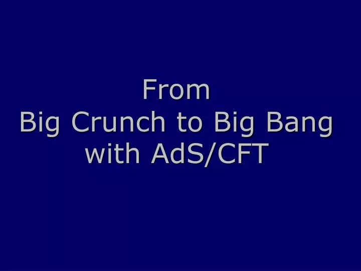 from big crunch to big bang with ads cft
