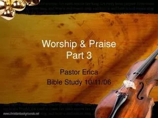 Worship &amp; Praise Part 3