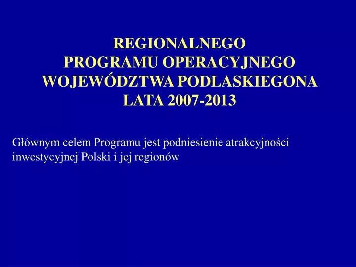 regionalnego programu operacyjnego wojew dztwa podlaskiegona lata 2007 2013