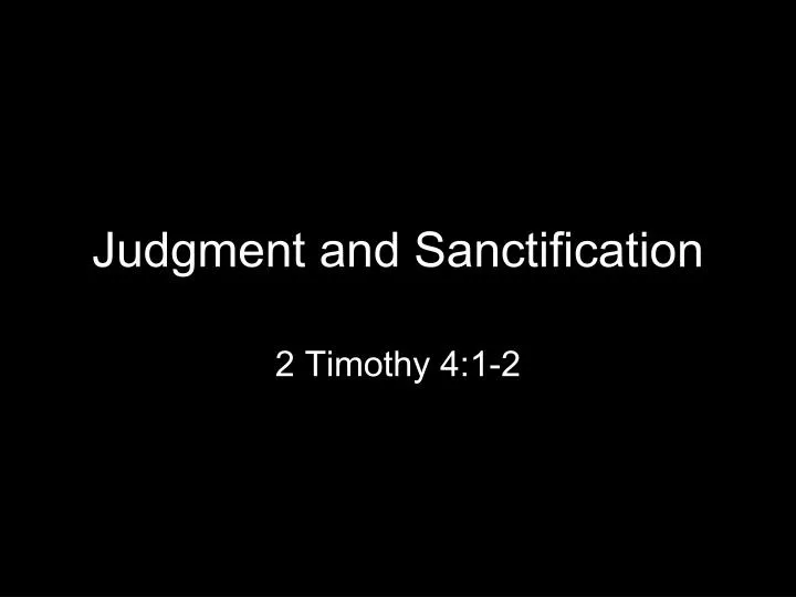 judgment and sanctification