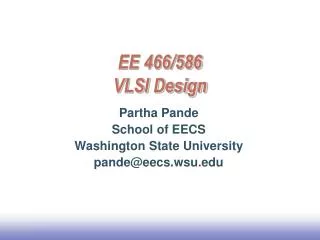EE 466/586 VLSI Design