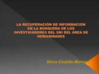 la recuperaci n de informaci n en la b squeda de los investigadores del sni del rea de humanidades