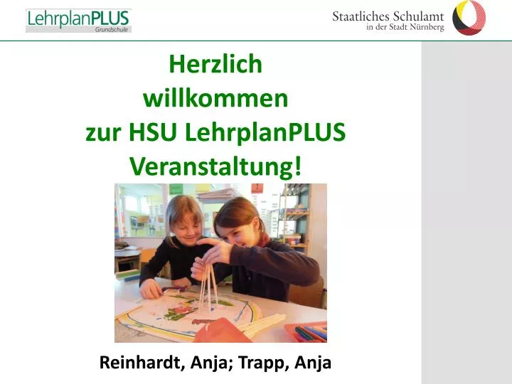 herzlich willkommen zur hsu lehrplanplus veranstaltung reinhardt anja trapp anja