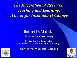 The Integration of Research, Teaching and Learning: A Lever for Institutional Change