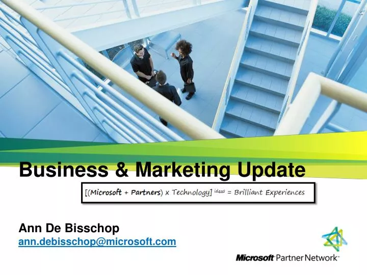 business marketing update ann de bisschop ann debisschop@microsoft com