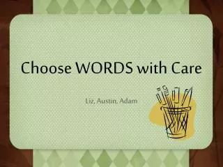 Choose WORDS with Care