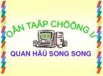 QUAN HÃÛ SONG SONG - slide 1
