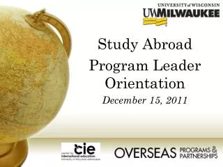 Study Abroad Program Leader Orientation December 15, 2011