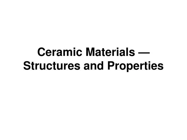 ceramic materials structures and properties