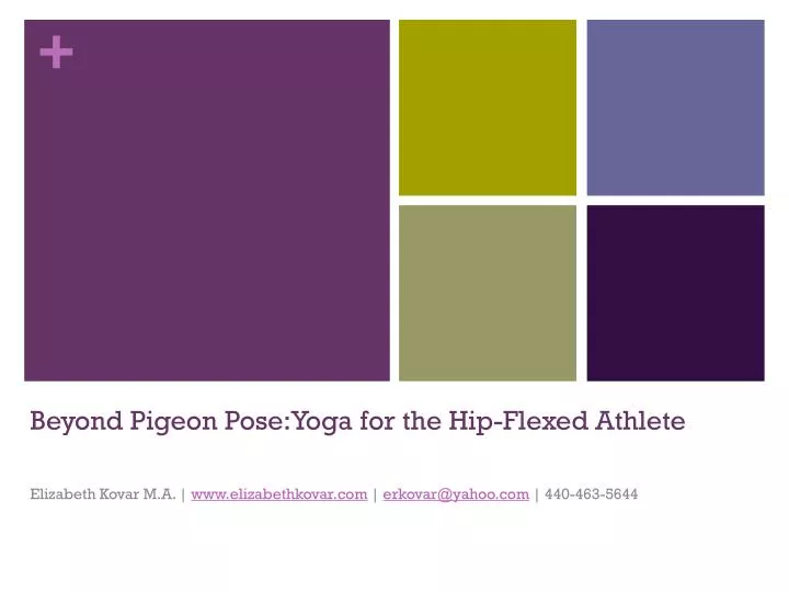 beyond pigeon pose yoga for the hip flexed athlete