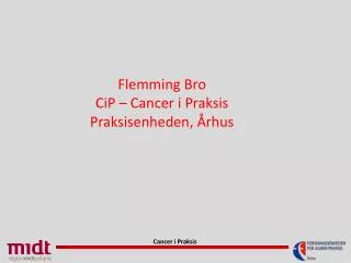 flemming bro cip cancer i praksis praksisenheden rhus