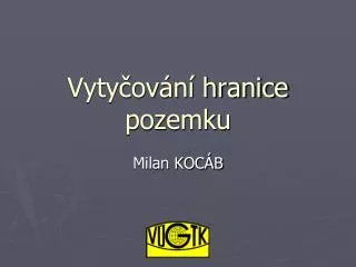 vyty ov n hranice pozemku