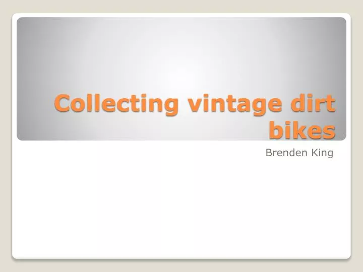 collecting vintage dirt bikes