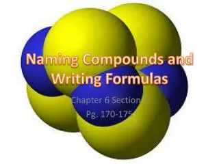 Naming Compounds and Writing Formulas