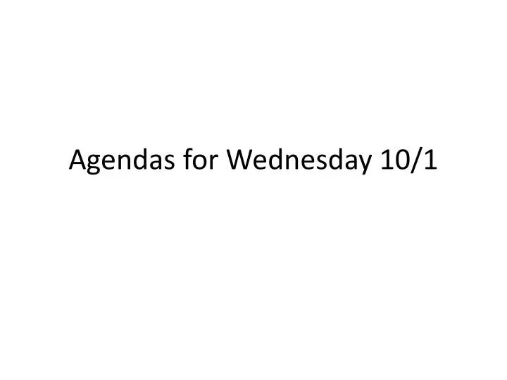 agendas for wednesday 10 1