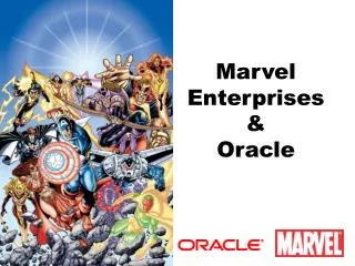 Marvel Enterprises &amp; Oracle