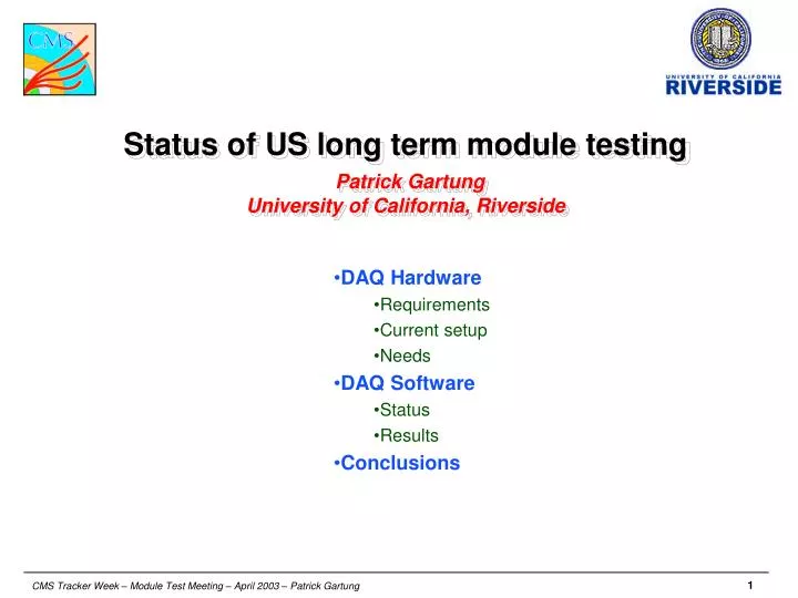 status of us long term module testing patrick gartung university of california riverside