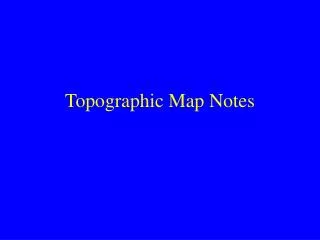 Topographic Map Notes