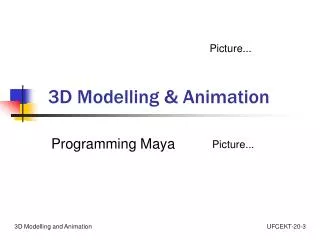3D Modelling &amp; Animation