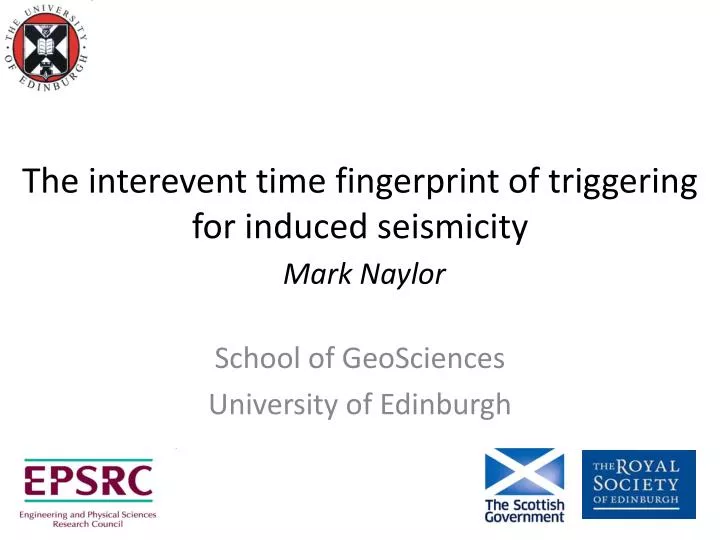 the interevent time fingerprint of t riggering for induced seismicity mark naylor