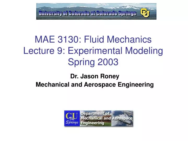 mae 3130 fluid mechanics lecture 9 experimental modeling spring 2003