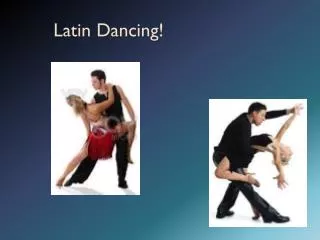 Latin Dancing!