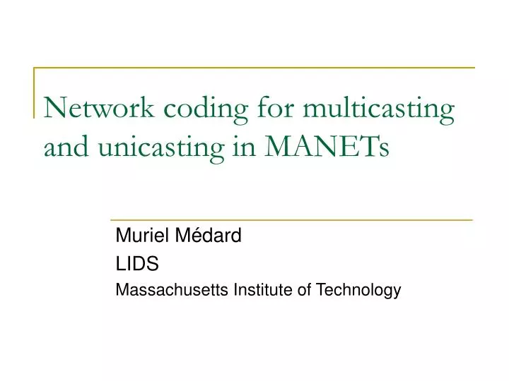 network coding for multicasting and unicasting in manets