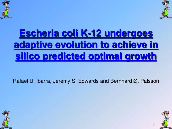 escheria coli k 12 undergoes adaptive evolution to achieve in silico predicted optimal growth