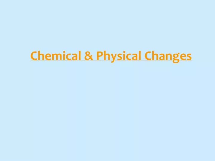 chemical physical changes