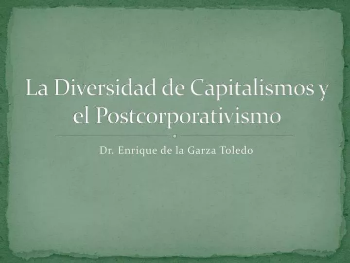 l a diversidad de capitalismos y el postcorporativismo