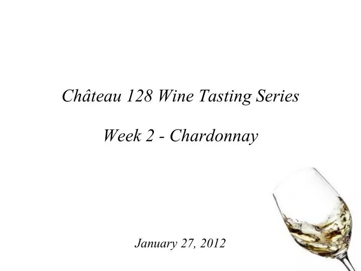 ch teau 128 wine tasting series week 2 chardonnay