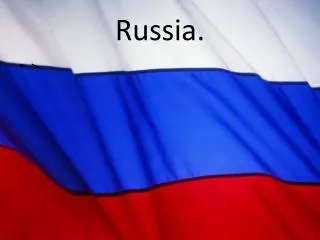 Russia.