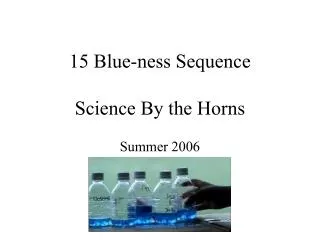 15 Blue-ness Sequence Science By the Horns