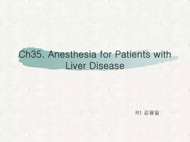 ch35 anesthesia for patients with liver disease