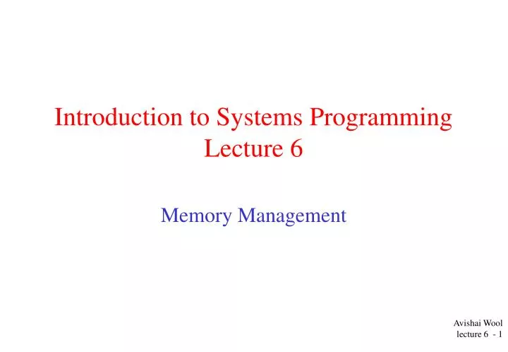 introduction to systems programming lecture 6
