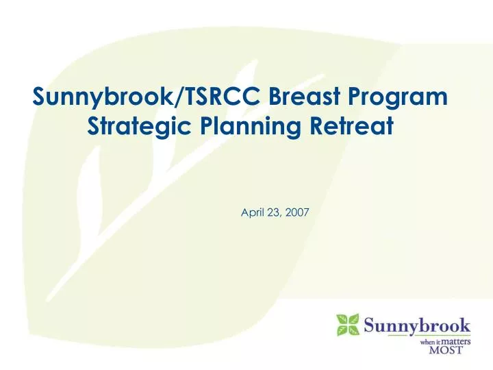 sunnybrook tsrcc breast program strategic planning retreat