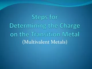steps for determining the charge on the transition metal