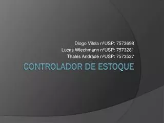 diogo vilela n usp 7573698 lucas wiechmann n usp 7573281 thales andrade n usp 7573527