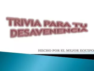 trivia para tu desavenencia