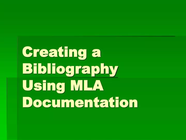 creating a bibliography using mla documentation