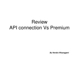 Review API connection Vs Premium