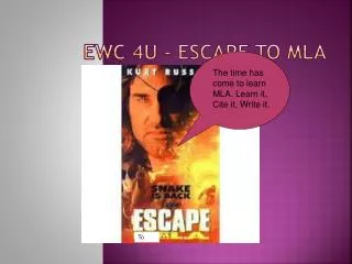 EWC 4U - Escape to MLA