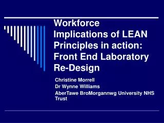 Workforce Implications of LEAN Principles in action: Front End Laboratory Re-Design