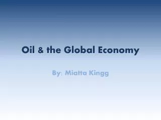 Oil &amp; the Global Economy