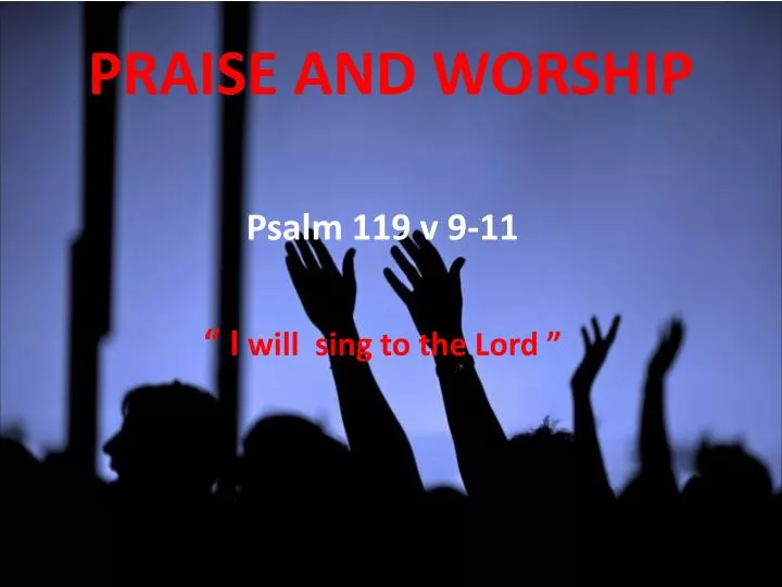 psalm 119 v 9 11 i will sing to the lord