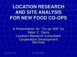 LOCATION RESEARCH AND SITE ANALYSIS FOR NEW FOOD CO-OPS