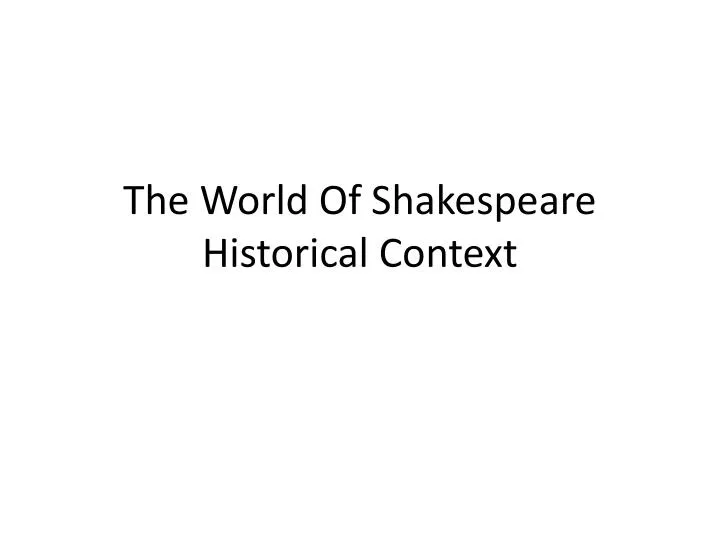 the world of shakespeare historical context