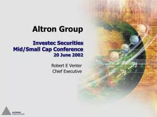 Altron Group Investec Securities Mid/Small Cap Conference 20 June 2002